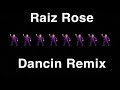 Raiz Rose - Dancin Remix