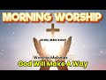 MORNING CHRISTIAN WORSHIP SONGS 2024 🙏 BEST PRAISE AND WORSHIP SONGS WITH LYRICS