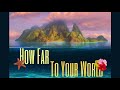 How Far To Your World | Moana x The Little Mermaid mashup!