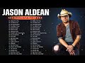 Jason Aldean Greatest Hits Full Album - Best Songs Of Jason Aldean Playlist 2024