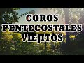 🔥COritos Pentecostales Viejitos - Coros De Jubilo Muy Alegres