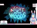 [VOD] Finally playing Night In The Woods!