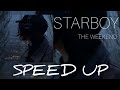 STARBOY - THE WEEKEND (speed up)