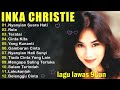 Full Album Inka Christie | Lagu Lawas Terbaik | Lagu Pop Nostalgia 80an - 90an | Lagu Kenangan