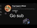 Sub to the @FrogHoppersOfficial channel