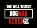 Dogmans Revenge