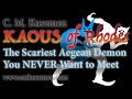 KAOUS of Rhodes - The Scariest Aegean Demon You NEVER Want to Meet