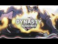 Dynasty - MIIA [Edit Audio]