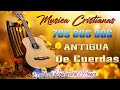 MUSICA CRISTIANA ANTIGUA DE CUERDA GLORIA SEA A DIOS - GUITARRA PENTECOSTAL - MUSICA CRISTIANA