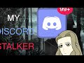 I Banned My Discord Stalker