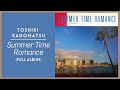 Toshiki Kadomatsu - Summer Time Romance (Full Album) // 1984