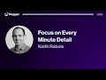 Focus on Every Minute Detail - Keith Rabois