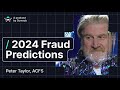 2024 Fraud Predictions with Peter ‘The Fraud Guy’ Taylor