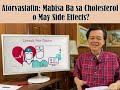 Atorvastatin: Mabisa Ba sa Cholesterol o May Side Effects? - By Doc Willie Ong