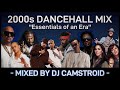 Best of 2000s Dancehall | Throwback Mix | Sean Paul, Beenie, Gyptian, Shaggy + more - DJ CAMSTROID