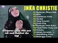 LAGU NOSTALGIA INKA CHRISTIE || NYANYIAN SUARA HATI , RELA