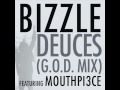 Bizzle Feat. Mouthpi3ce - Deuces (G.O.D.mix)