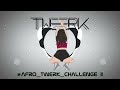 #Afro_Twerk_Challenge Part.2  (DeeJay TMX x Flex)