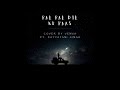 Pal Pal Dil Ke Paas | Cover by Vens8 ft. Katyayani Singh