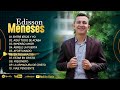EDISSON MENESES (Álbum) - Música Pentecostal 1 hora de alabanza IPUC MUSICA CRISTIANA 2023 IPUC 2023