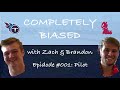 Completely Biased with Zach & Brandon | Episode #001:  Pilot