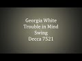 Georgia White -  Trouble in Mind Swing