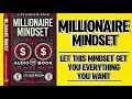 Millionaire Mindset: Let This Mindset Get You Everything You Want (Audiobook)