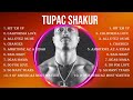 T u p a c   S h a k u r  Full Album 📀 New Playlist 📀 Popular Songs