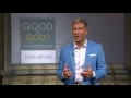 Good or God? - Proverbs 14:12 - John Bevere