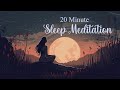 20 Minute Sleep Meditation