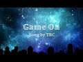 Game On - Song by TRC