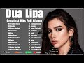 DuaLipa Greatest Hits Full Album 2024 - DuaLipa Best Songs Playlist 2022