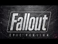 Fallout Theme | EPIC VERSION