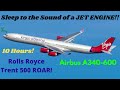 10 HOURS of TRENT 500s!! Airbus A340-600 Trent 500 Engine Roar for Sleep/ASMR!!