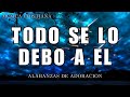 MÚSICA CRISTIANA PARA LLENAR TU CASA CON LA PRESENCIA DE DIOS -ADORACION Y ALABANZA SUS MEJORES