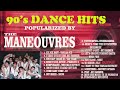 90's Dance Hits Popularized by The Maneouvres