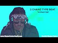 2 Chainz Type Beat 