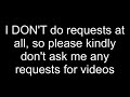 A message to anyone that asks me to do requests