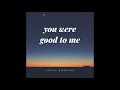 Jeremy Zucker & Chelsea Cutler - you were good to me cover