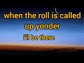 When the roll is called up yonder