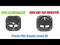 Turn Coordinator VS Turn and Slip Indicator (AND How they Work) Private Pilot Ground Lesson 30