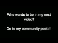 who wants to be in my video? (comment 