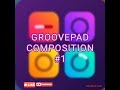 GROOVEPAD composition. Idea for your own composition.