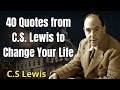 40 Quotes from C.S. Lewis to Change Your Life | C. S. Lewis 2024