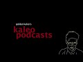 Kaleo Podcasts • 18/ii/2024 Sunday 18:08 PM