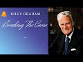 Breaking The Curse - ---Billy Graham