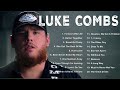 LUKE COMBS Greatest Hits Full Album - Best Songs Of LUKE COMBS  Playlist 2024