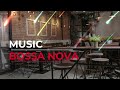 Best Covers Bossa Nova Songs,Relaxing Music, Cafe music relax best, Bossa Nova Music