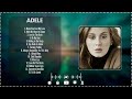 Adele -  Greatest Hits Full Album ~ Music Mix Playlist 2024