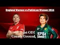 England Women v Pakistan Women  - 1st ODI 23rd May 2024 - Full Commentary
